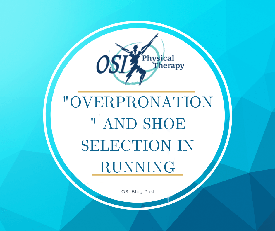 "OVERPRONATION" AND SHOE SELECTION IN RUNNING