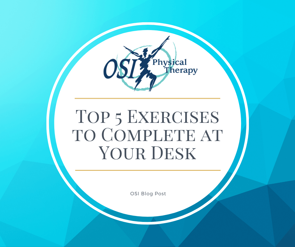 Top 5 Exercises to Complete at Your Desk